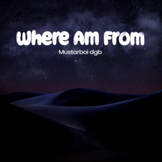 Where Am From
