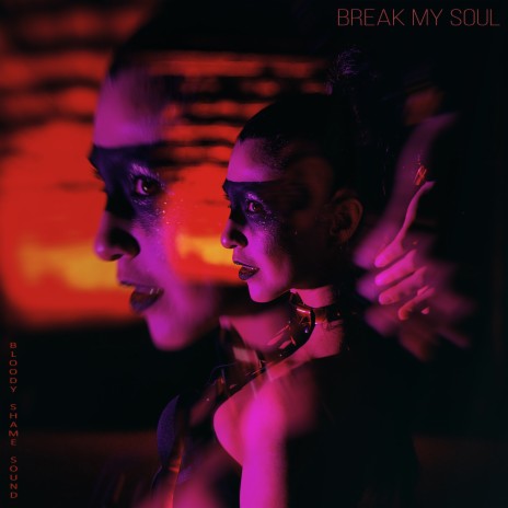 Break My Soul | Boomplay Music