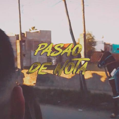 Pasao' De Nota | Boomplay Music