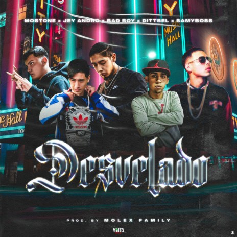 Desvelado ft. Mostone, Jey Andro, Badboy HDR, Dittsel & SamyBoss