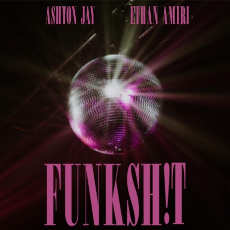 FUNKSH!T ft. ethan amiri | Boomplay Music