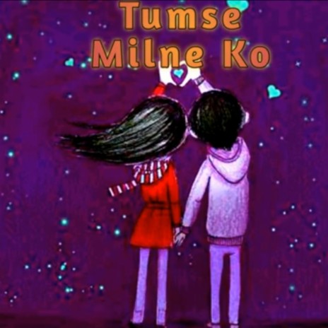 Tumse Milne Ko