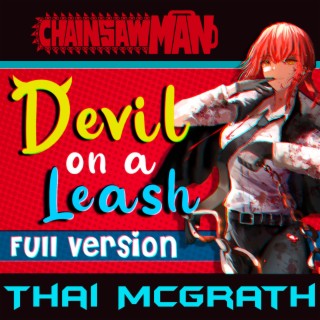 Devil On A Leash (Chainsaw Man Song) (Full Version) lyrics | Boomplay Music