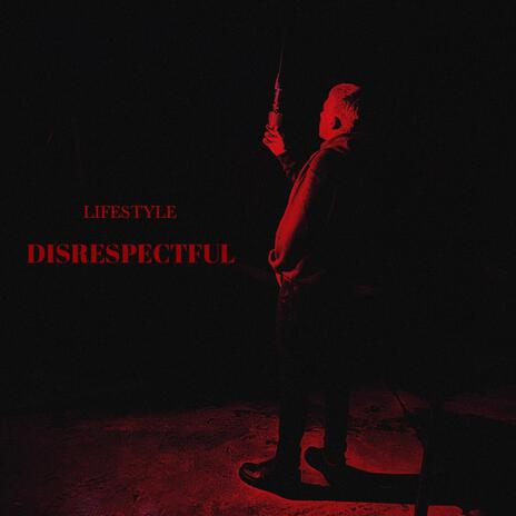 Disrespectful | Boomplay Music