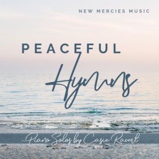 Peaceful Hymns (feat. Casie Ravert)