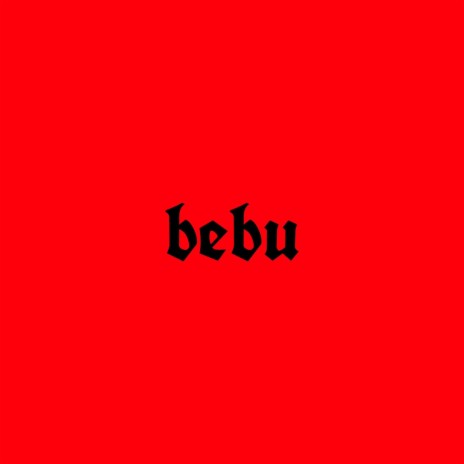 Bebu | Boomplay Music