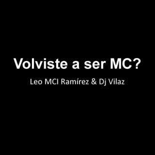 Volviste a ser MC ?