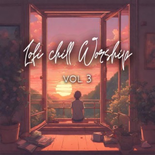 Lofi Chill Worship, Vol. 3