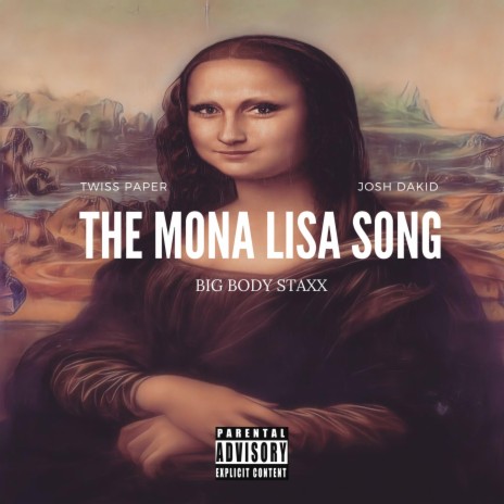 The Mona Lisa Song ft. Twiss Paper & BigBodyStaxx