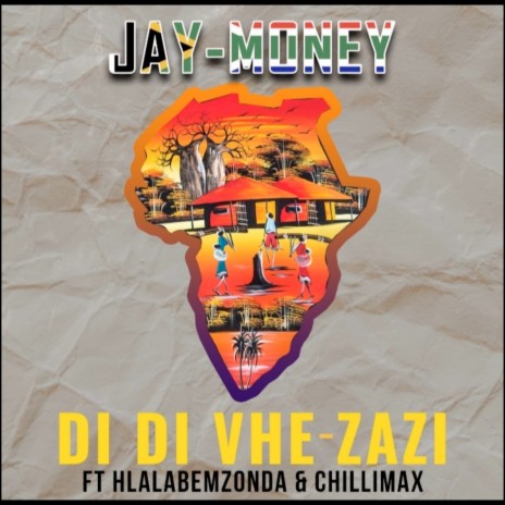 Di Di Vhe - Zazi ft. HlalaBemzonda & ChilliMax | Boomplay Music
