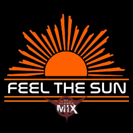 Feel The Sun | Boomplay Music