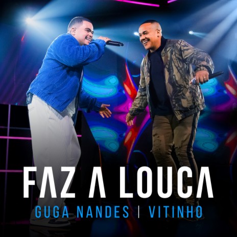 Faz A Louca (Ao Vivo) ft. Vitinho | Boomplay Music