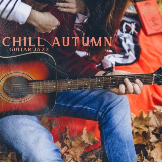 Chill Autumn Guitar Jazz: Smooth Playlist Music for Cafe Bar, Restaurant, Relax and Work