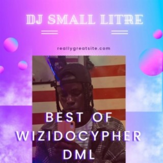 Best of wizidocypher DML (Special Version Dj mix)