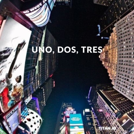 Un Dos Tres | Boomplay Music