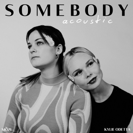 Somebody (Acoustic) ft. Kylie Odetta | Boomplay Music