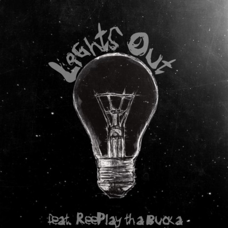 Lights Out ft. ReePlay tha Bucka