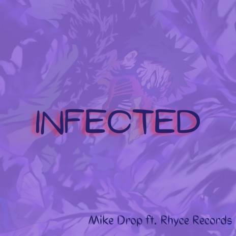 Infected ft. Rhyce Records