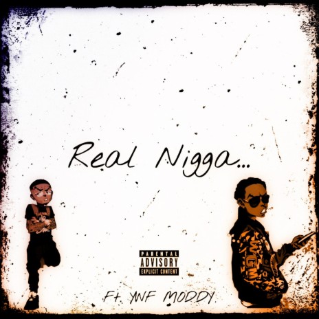 Real Nigga ft. YWF Moddy | Boomplay Music