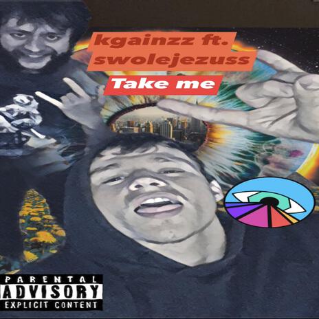 Take Me ft. Swole Jezuss