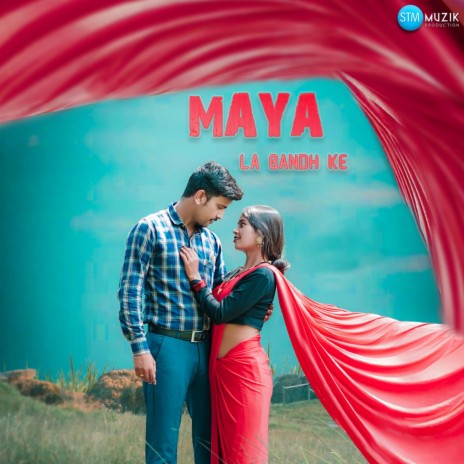 Maya La Bandh Ke ft. Pushpanjali Chouhan | Boomplay Music