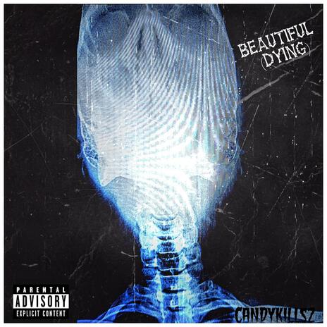 Beautiful (Dying) | Boomplay Music