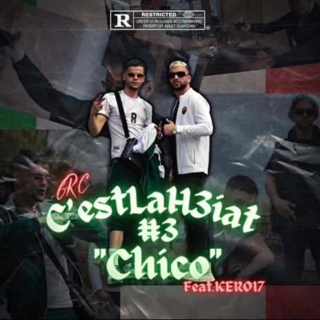 C'estLaH3iat #3 Chico ft. Kero17 | Boomplay Music