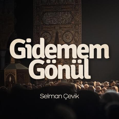 Gidemem Gönül | Boomplay Music