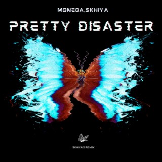 Pretty Disaster (Skhiya's Remix)