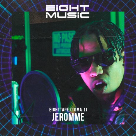 Eighttape (Toma 1 Jeromme) | Boomplay Music