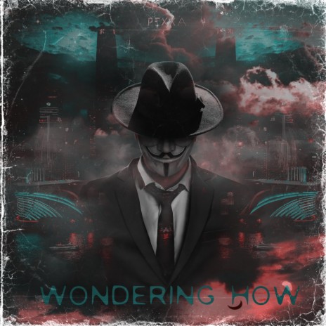 Wondering How | Boomplay Music