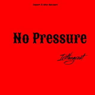 No Pressure