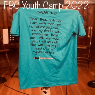 Fear Not: FBC Youth Camp 2022