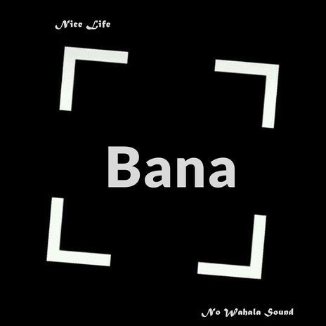 Bana ft. No Wahala Sound | Boomplay Music