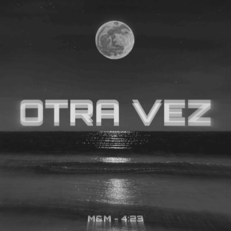 Otra Vez ft. 4:23 CLoud-S | Boomplay Music