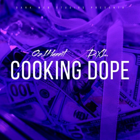Cooking Dope ft. D.Y.L. | Boomplay Music