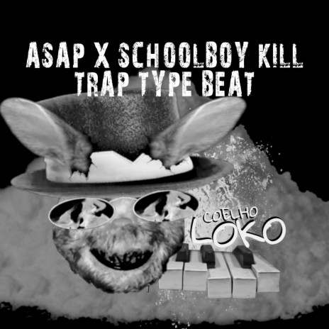 Asap X Schoolboy Kill Trap Type Beat | Boomplay Music