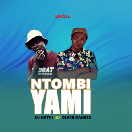Ntombi Yami ft. Black Danger | Boomplay Music