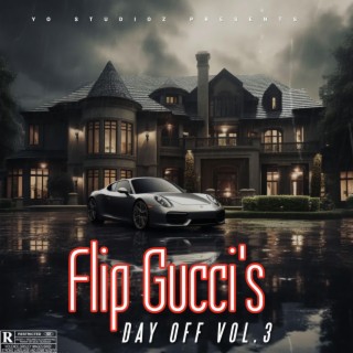 Flip Gucci's Day off vol. 3