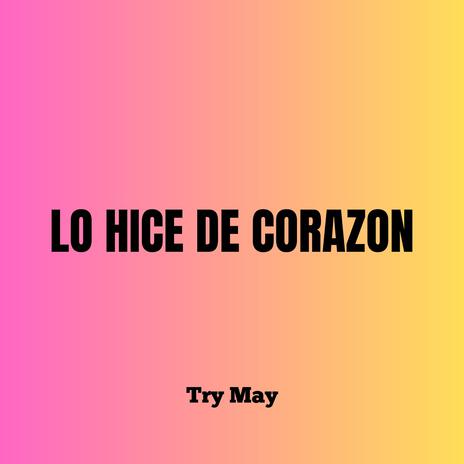 Lo hice de corazón | Boomplay Music