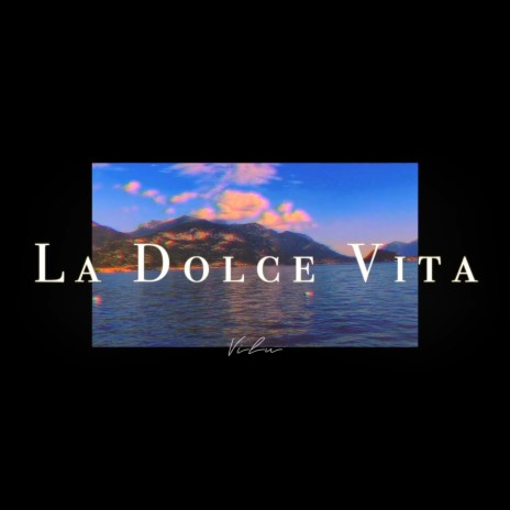 La Dolce Vita | Boomplay Music