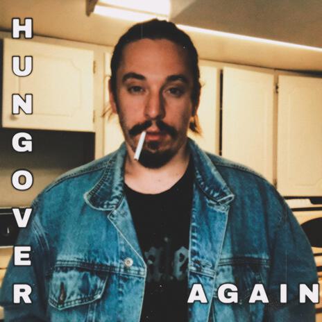 Hungover Again | Boomplay Music