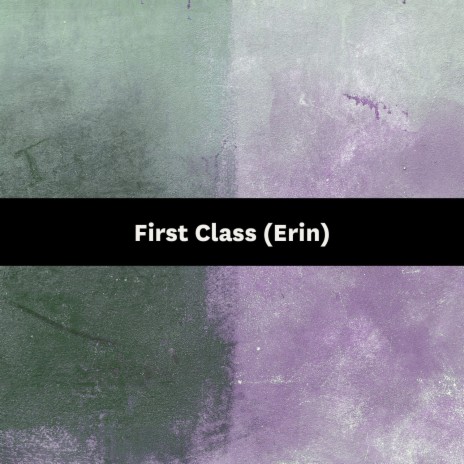 First Class (Erin) | Boomplay Music