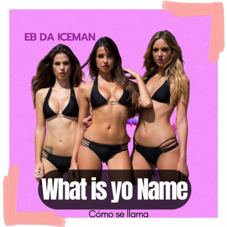 What Is yo Name (Cómo se llama)