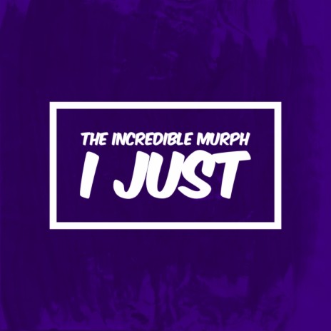 I Just | Boomplay Music