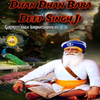 Dhan Dhan Baba Deep Singh Ji