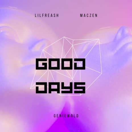 Good Days ft. MacZen | Boomplay Music