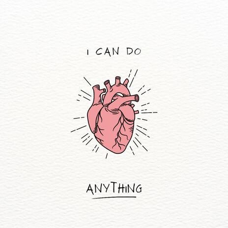 I CAN DO ANYTHING | Boomplay Music