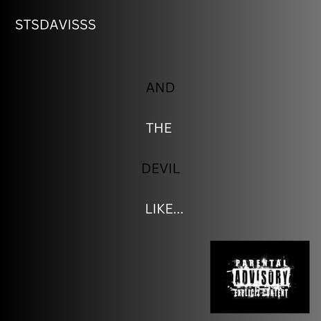 AND THE DEVIL LIKE... | Boomplay Music