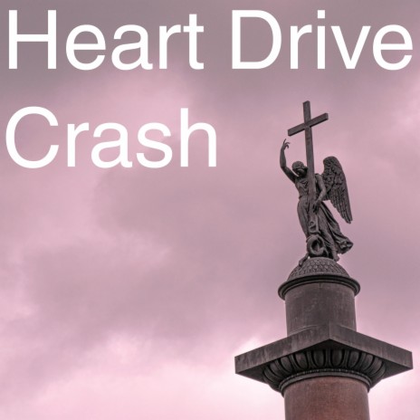 Heartdrive Crash | Boomplay Music